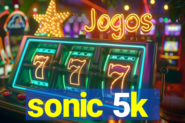 sonic 5k